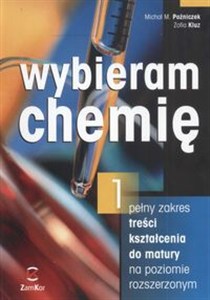 Obrazek Wybieram chemię Część 1 Pełny zakres treści kształcenia do matury na poziomie rozszerzonym