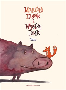Obrazek Malutki Lisek i Wielki Dzik. Tam. Tom 1