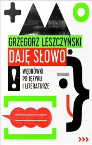 Obrazek Daję słowo Wędrówki po języku i literaturze