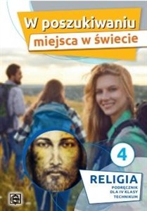 Obrazek W poszukiwaniu miejsca w świecie 4 Religia Podręcznik Technikum