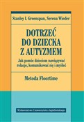 Książka : Dotrzeć do... - Stanley I. Greenspan, Serena Wieder