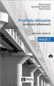 Obrazek Przykłady obliczania konstrukcji żelbetowych Zeszyt 2. Elementy ściskane