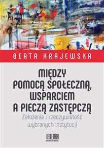 Obrazek Między pomocą społeczną, wsparciem a pieczą zastępczą Założenia i rzeczywistość wybranych instytucji