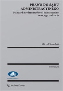 Obrazek Prawo do sądu administracyjnego Standard międzynarodowy i konstytucyjny oraz jego realizacja