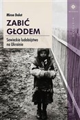 Zabić głod... - Miron Dolot -  books in polish 
