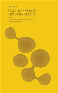 Obrazek Powolna przemoc i ekologia ubogich