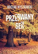 polish book : Przerwany ... - Wacław Myszkowski