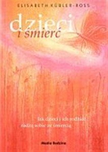 Obrazek Dzieci i śmierć Jak dzieci i ich rodzice radzą sobie ze śmiercią