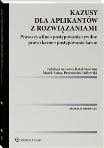 Obrazek Kazusy dla aplikantów z rozwiązaniami Prawo cywilne, postępowanie cywilne, prawo karne, postępowani
