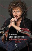 Zobacz : Jak wypros... - Joanna Szczepkowska