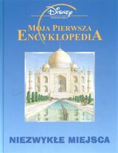 Obrazek Moja pierwsza encyklopedia Niezwykłe miejsca