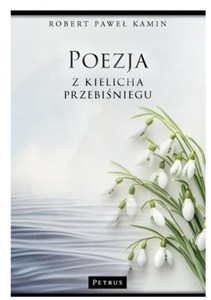 Obrazek Poezja z kielicha przebiśniegu