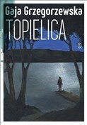 Zobacz : Topielica - Gaja Grzegorzewska