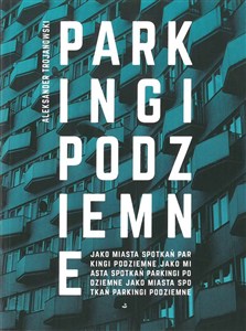 Obrazek Parkingi podziemne jako miasta spotkań