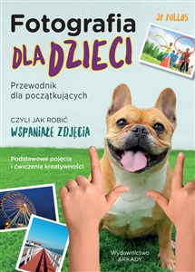 Obrazek Fotografia dla dzieci Przewodnik dla początkujących