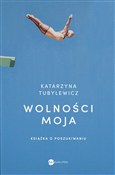 Wolności m... - Katarzyna Tubylewicz - Ksiegarnia w UK