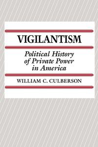 Obrazek Vigilantism Political History of Private Power in America