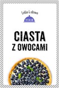 Ciasta z o... - Marta Dobrowolska-Kierył, Justyna Mrowiec -  Książka z wysyłką do UK