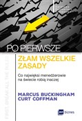 Po pierwsz... - Marcus Buckingham, Curt Coffman - Ksiegarnia w UK
