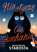 Nie słyszę... - Małgorzata Starosta -  books from Poland