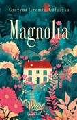 Magnolia. ... - Grażyna Jeromin-Gałuszka -  books in polish 