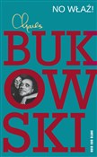 Zobacz : No właź! - Charles Bukowski