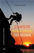 Zobacz : Zawsze moż... - Ks. Marek Dziewiecki