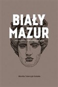 Biały Mazu... - Monika Talarczyk-Gubała -  Książka z wysyłką do UK