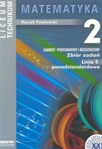 Obrazek Matematyka 2 Zbiór zadań Linia 1 ponadstrandardowa Liceum technikum Zakres podstawowy i rozszerzony