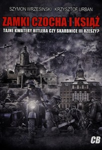 Obrazek Zamki Czocha i Książ Tajne kwatery Hitlera czy skarbnice III Rzeszy?