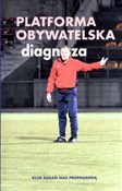 polish book : Platforma ... - Krzysztof Kubiak, Jan Osiecki, Tomasz Olczyk, Adam Grzegorczyk, Monika Kostaszuk-Romanowska, Maciej 