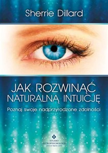 Obrazek Jak rozwinąć naturalną intuicję Poznaj swoje nadprzyrodzone zdolności