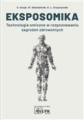 Zobacz : Eksposomik... - Sebastian Grzyb, Mieczysław W. Obiedziński, Krzysztof L. Krzystyniak