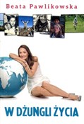 W dżungli ... - Beata Pawlikowska -  books in polish 