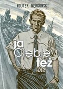 polish book : Ja Ciebie ... - Wojtek Nerkowski