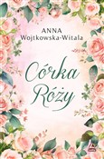 polish book : Córka Róży... - Anna Wojtkowska-Witala