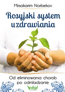Obrazek Rosyjski system uzdrawiania Od eliminowania chorób po odmładzanie