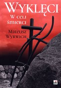 Zobacz : Wyklęci W ... - Mateusz Wyrwich