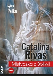 Obrazek Catalina Rivas Mistyczka z Boliwii