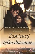 Polska książka : Zaśpiewaj ... - Weronika Tomala