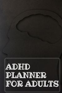 Obrazek Adhd Planner For Adults Daily Weekly and Monthly Planner for Organizing Your Life