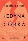 Zobacz : Jedyna cór... - Guadalupe Nettel