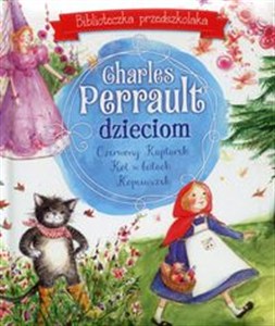 Obrazek Charles Perrault dzieciom Biblioteczka przedszkolaka