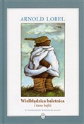 Wielbłądzi... - Arnold Lobel -  Książka z wysyłką do UK