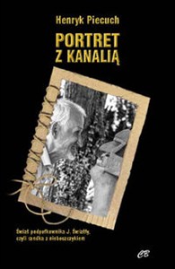 Obrazek Portret z kanalią Świat podpułkownika J. Światły, czyli randka z nieboszczykiem