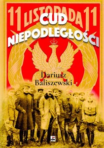 Obrazek Cud Niepodległości Polska wybuchła