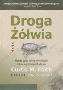 Picture of Droga Żółwia Metody, dzięki którym zwykli ludzie stali się legendarnymi traderami