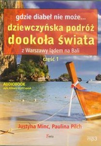 Obrazek [Audiobook] Gdzie diabeł nie może Dziewczyńska podróż dookoła świata z Warszawy lądem na Bali część 1