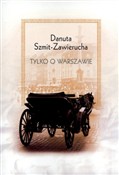 Zobacz : Tylko o Wa... - Danuta Szmit-Zawierucha