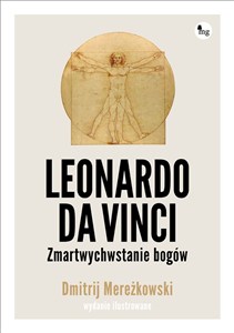 Obrazek Leonardo da Vinci. Zmartwychwstanie bogów. Wydanie ilustrowane Leonardo da Vinci. Zmartwychwstanie bogów. Wydanie ilustrowane